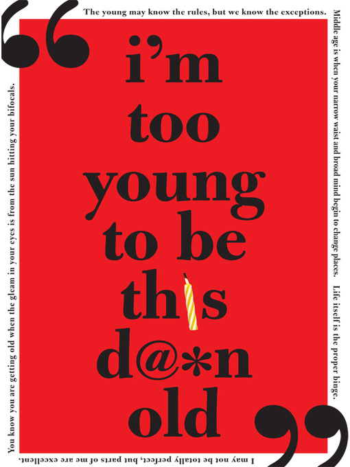 Title details for I'm Too Young to Be This Damn Old by Sourcebooks - Wait list